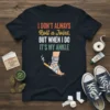 T-shirt with text "I Don't Always Roll a Joint, But When I Do It's My Ankle" featuring a graphic of