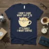 T-shirt with the quote "I Don't Care What Day It Is It's Early I Want Coffee" featuring a cute cat