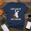 Funny bunny graphic with the text "I DON'T HAVE MY CRAP TOGETHER" on a navy blue t-shirt