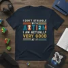 T-shirt with bold retro typography stating "I DON'T STRUGGLE WITH AUTISM I AM ACTUALLY VERY GOOD AT IT" in multiple