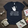 Navy blue t-shirt with white text: "I Ghost My Own Family Too Don't Take It Personal" and a cartoon ghost