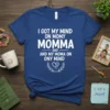 T-shirt with white text "I Got My Mind On Momma And My Mama On Ony Mind" in a playful font