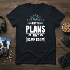 I HAVE PLANS IN MY GAME ROOM t-shirt with a retro video game controller graphic and circuit board design