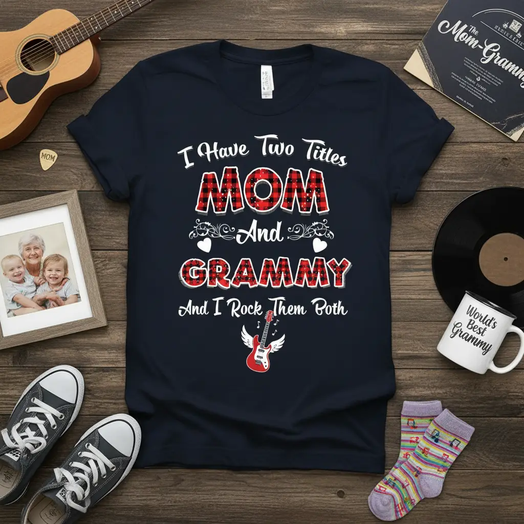 I Have Two Titles Mom Grammy Rock Tee Gift for Her