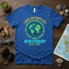 Blue t-shirt with "I Have An Earth Day Birthday April 22nd" text and a circular graphic of the Earth surrounded