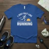 Blue t-shirt with white text "I Just Felt Like Running" and a graphic of a runner with a sunrise