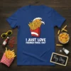 I Just Love French Fries, OK? text on a blue t-shirt with a cartoon illustration of a red french fry