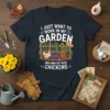 T-shirt with the quote "I Just Want To Work In My Garden And Hang Out With Chickens" featuring a garden
