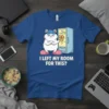 T-shirt with white text "I LEFT MY ROOM FOR THIS?" above a cartoon grumpy cat holding toast next to a