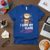 Blue t-shirt with white and pink text "I LOVE MY CLASS A Latte" above a stacked coffee cup graphic, perfect