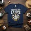 Navy blue t-shirt with "I LOVE MY LADIES" text above a circular graphic of a crowned hen surrounded by smaller