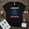 I LOVE MY OCTOPUS stylish graphic design printed on comfortable cotton t-shirt