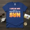 I LOVE MY WIFE WHO IS BRIGHTER THAN THE SUN text design with a bright sun graphic, on a blue