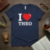 I Love Theo T-Shirt detailed graphic design printed on comfortable cotton t-shirt