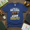 I May Be Non Verbal But My Mama Ain't Remember That quote with a mama bear and cub graphic on