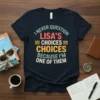 I NEVER QUESTION LISA'S CHOICES BECAUSE I'M ONE OF THEM quote on a navy t-shirt, retro colorful typography design