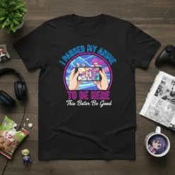 Black t-shirt with "I Paused My Anime To Be Here This Beter Be Good" quote and anime characters watching a