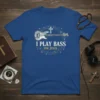 I PLAY BASS FOR JESUS text with a white bass guitar and cross graphic on a blue t-shirt