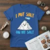 I Put Salt On My Salt funny food pun t-shirt design with a cartoon salt pile and shaker
