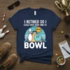 I Retired So I Could Have More Time To Bowl t-shirt with bowling pin, ball, and smiling sun graphic