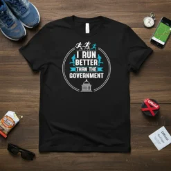 I RUN BETTER THAN THE GOVERNMENT quote on a black t-shirt with running graphics and a government building icon