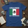 T-shirt with "I Speak Spanish What's Your Superpower" text and Mexican flag graphic