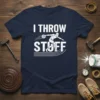 White text "I THROW STUFF" with a graphic of a discus thrower in motion on a navy t-shirt