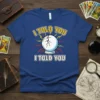 I Told You I Told You t-shirt with a cracked crystal ball graphic and lightning bolts