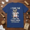 I Tore The Toilet Paper T-Shirt featuring a mischievous cat in a torn toilet paper design. Primary keyword: I Tore