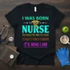 I WAS BORN TO BE A NURSE quote tee with Caduceus symbol, showing dedication to aid, save, teach, inspire