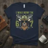 I Was Now I'm 6 7 deer hunting t-shirt design with sunglasses and camouflage hat