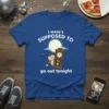 Blue t-shirt with white text "i wasn't SUPPOSED TO go out tonight" featuring a cartoon owl and a grandfather clock
