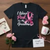 Black t-shirt with white and pink text "I Wear Pink for My Grandma" and a pink breast cancer ribbon graphic
