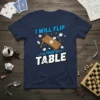 Navy blue t-shirt with the text "I WILL FLIP THIS TABLE" featuring an illustration of an overturned dining table with
