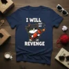 I Will Get My Revenge text design with an angry cartoon cat holding dynamite, on a navy blue t-shirt