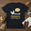 German quote "ich rede mit meinen Hühnern und sie lieben es!" with chickens and chicks illustration on a black t-shirt