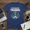 I'd Rather Be Trading t-shirt design with a rocket launching over a globe and stock market charts