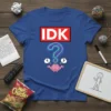 IDK T-Shirt with funny sarcastic quote and confused brain graphic, question mark symbol