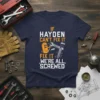 If Hayden Can't Fix It We're All Screwed t-shirt with cartoon character fixing a screw