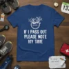 Blue t-shirt with white text: "IF I PASS OUT PLEASE NOTE MY TIME" and a graphic of a stopwatch with