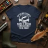Navy blue t-shirt with white text and graphic: "IF SALMON FISHING ALONE IS WRONG I DON'T WANT TO BE RIGHT"