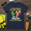 T-shirt graphic of a pickle playing pickleball and IF YOU ARE LOOKING FOR A SOFT SERVE GO GET ICE CREAM