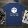 If you can read this you're too close funny quote t-shirt with hexagonal graphic of eyes and exclamation mark