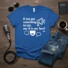 White text and graphic design on a royal blue t-shirt: "If you got something to say, say it to my
