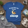 If you love me let me sleep quote with a cute cat sleeping on a moon graphic on a blue