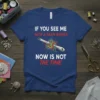 If You See Me With A Seam Ripper Now Is Not The Time funny sewing quote t-shirt with graphic of
