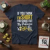 If You Think I'm Short You Should See My Patience quote t-shirt with hourglass and measuring tape graphics