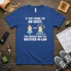 Blue t-shirt with "If You Think I'm An Idiot, You Should Meet My Brother-In-Law" text and cartoon graphic of two