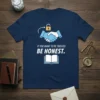 T-shirt with "IF YOU WANT TO BE TRUSTED BE HONEST." quote and handshake with lock graphic