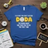Blue t-shirt with the quote "IF AT FIRST YOU DON'T SUCCEED DODA TRY DOING WHAT SHE TOLD YOU TO DO